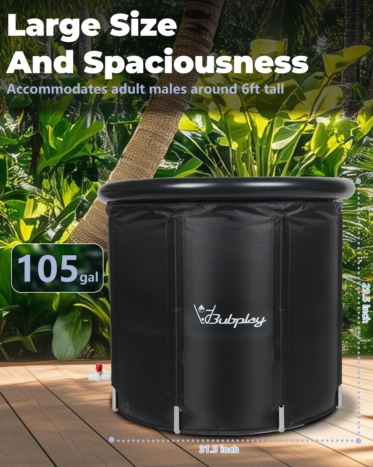 Bubplay next to person showing scale and generous 105-gallon capacity
