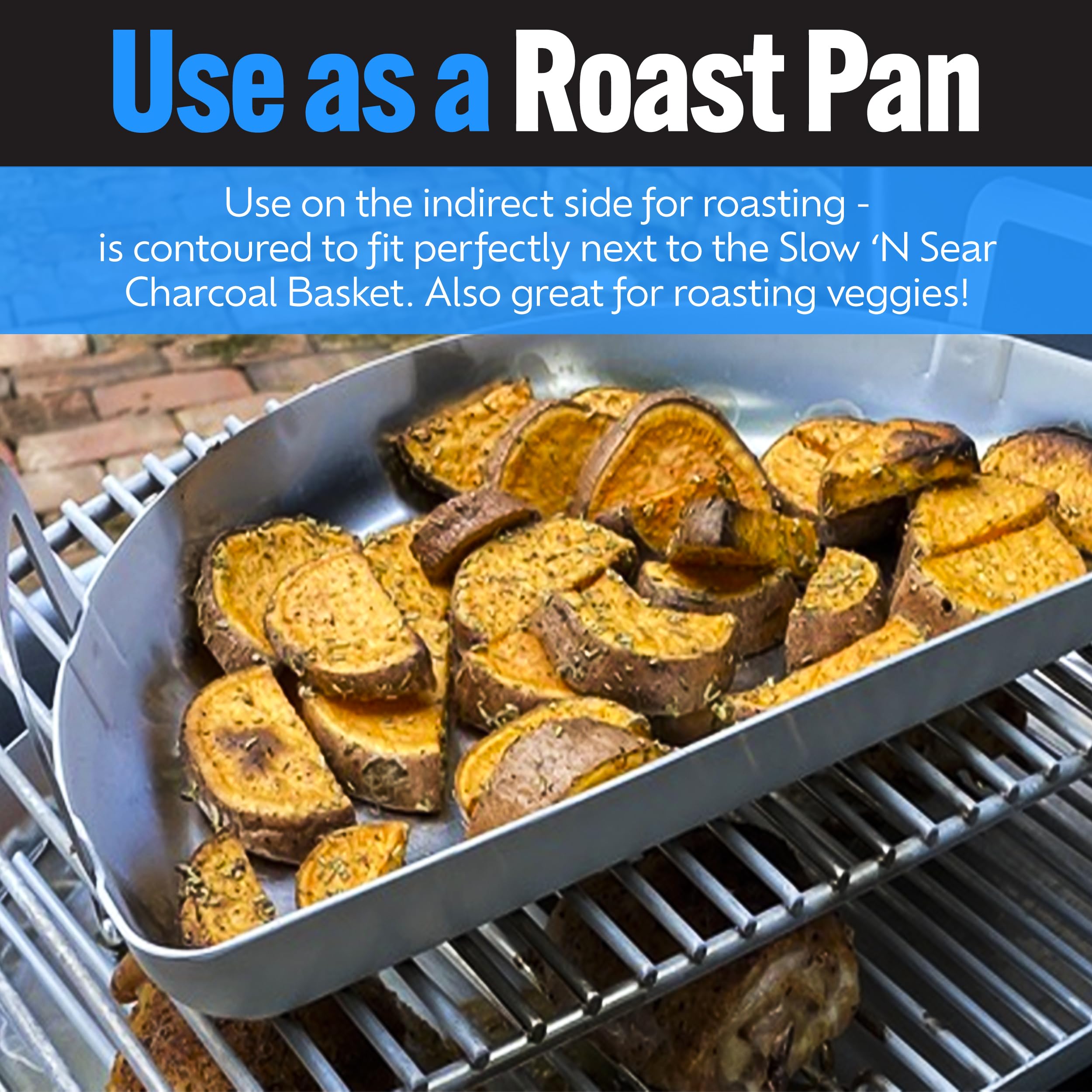 Slow 'N Sear pan side handles and raised edges for safe handling and spill control